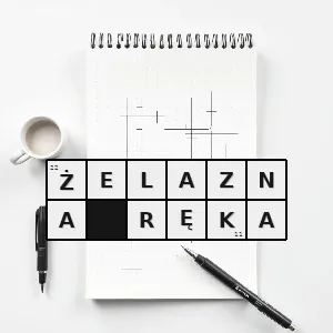 Hasło krzyżówkowe bezwzględność i bezkompromisowość w postępowaniu cecha kogoś kto ma władzę - żelazna ręka – rozwiązanie, synonimy, podpowiedzi i definicje krzyżówkowe